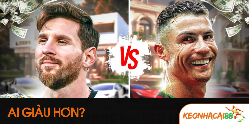 ronaldo vs messi ai giau hon Vượt Mặt Lionel Messi Trong Cuộc Đua Tài Sản